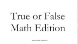 Sant eller falskt? (Matematik­utgåvan!)